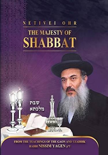 The Majesty of Shabbat by Rabbi Nissim Yagen zt’l, Netivei Ohr book cover